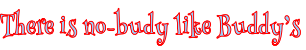 There is no-budy like Buddy’s